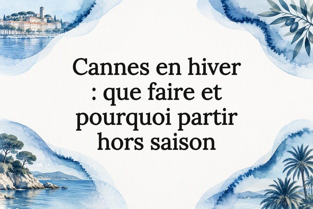 Cannes en hiver : que faire et pourquoi partir hors saison